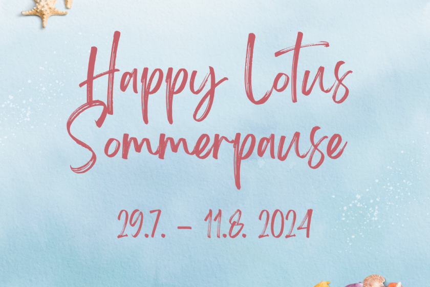 Happy Lotus Sommerpause!
